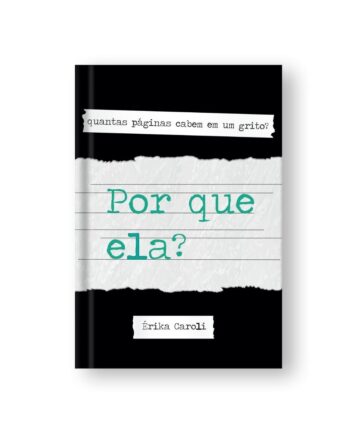 Por que ela? - quantas páginas cabem em um grito?